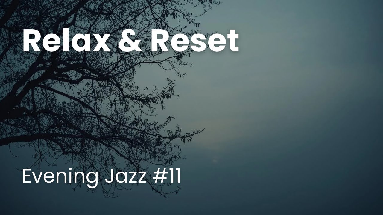 Relax & Reset – Evening Jazz #11 | 10 min