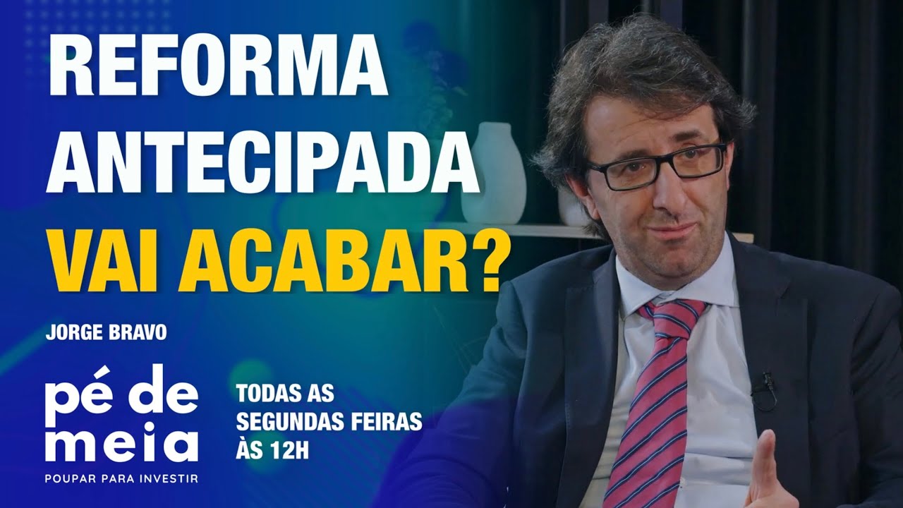 Pé de Meia - Poupar… para Investir - As reformas antecipadas vão acabar?