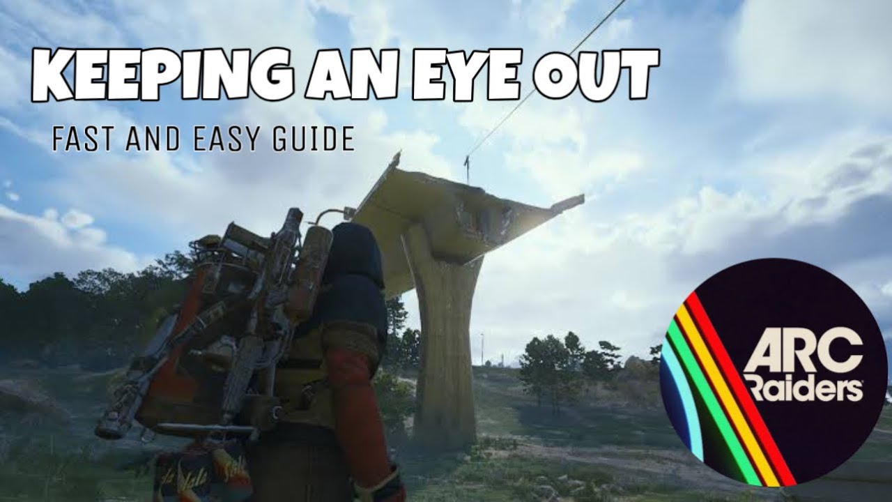 Keeping an eye out | Arc Raiders | Quest walk through 