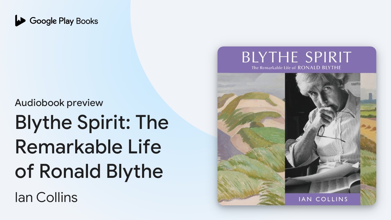 Blythe Spirit: The Remarkable Life of Ronald&hellip; by Ian Collins &middot; Audiobook preview