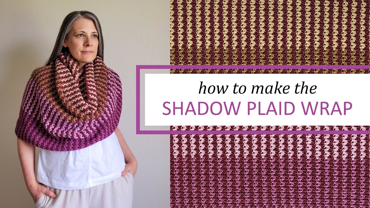 Pattern Extra: Make the Shadow Plaid Wrap Using Tapestry Crochet