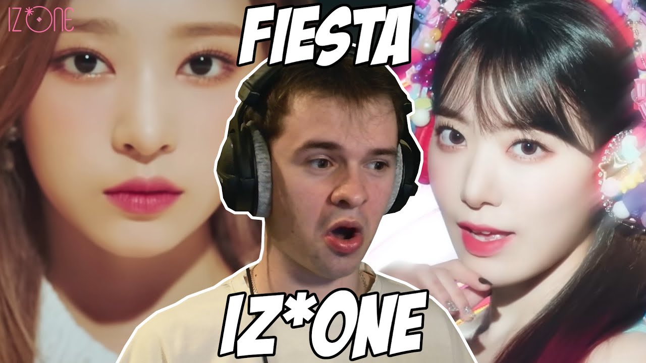 IZ*ONE (아이즈원) - 'FIESTA' MV + Dance Practice | REACTION
