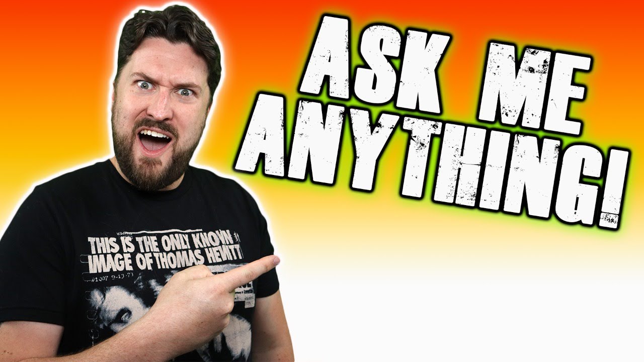Ask Me Anything!