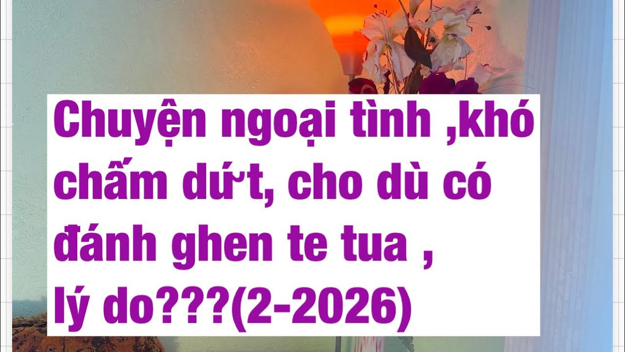 Chuyện ngoại tình, cho dù đánh ghen te tua vẫn không kết quả ,lý do ?(2-26)