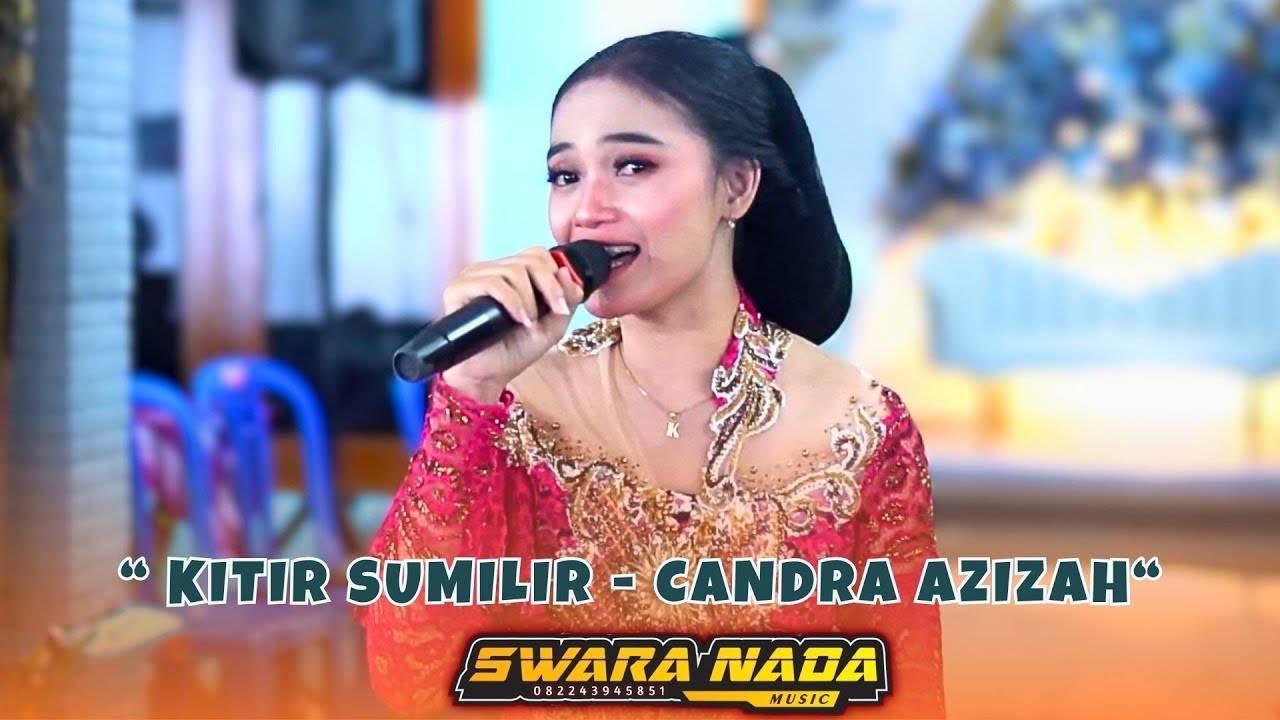 KITIR SUMILIR || CANDRA AZIZAH || SWARA NADA MUSIC