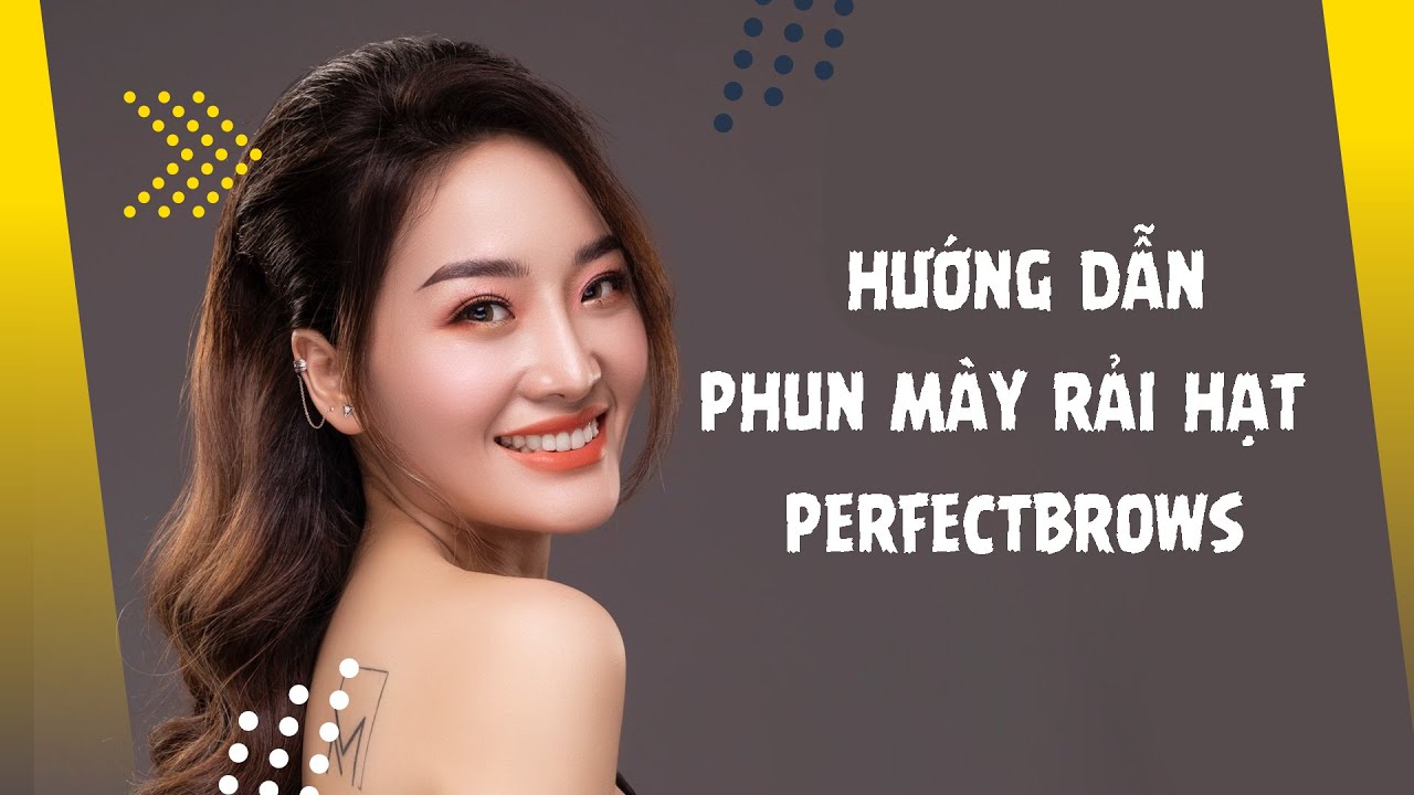 TRỰC TIẾP: HƯỚNG DẪN PHUN MÀY RẢI HẠT PERFECTBROWS - Học Phun Xăm Chân Mày