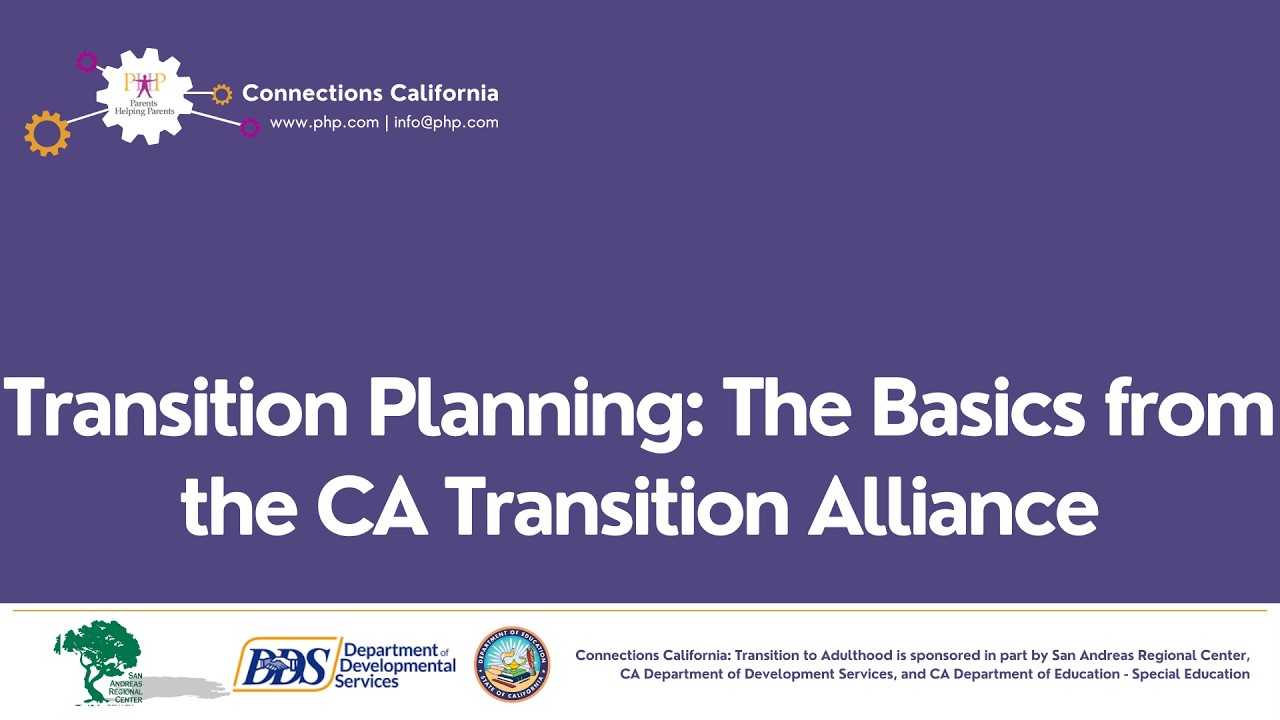 Transition Planning: The Basics from the CA Transition Alliance