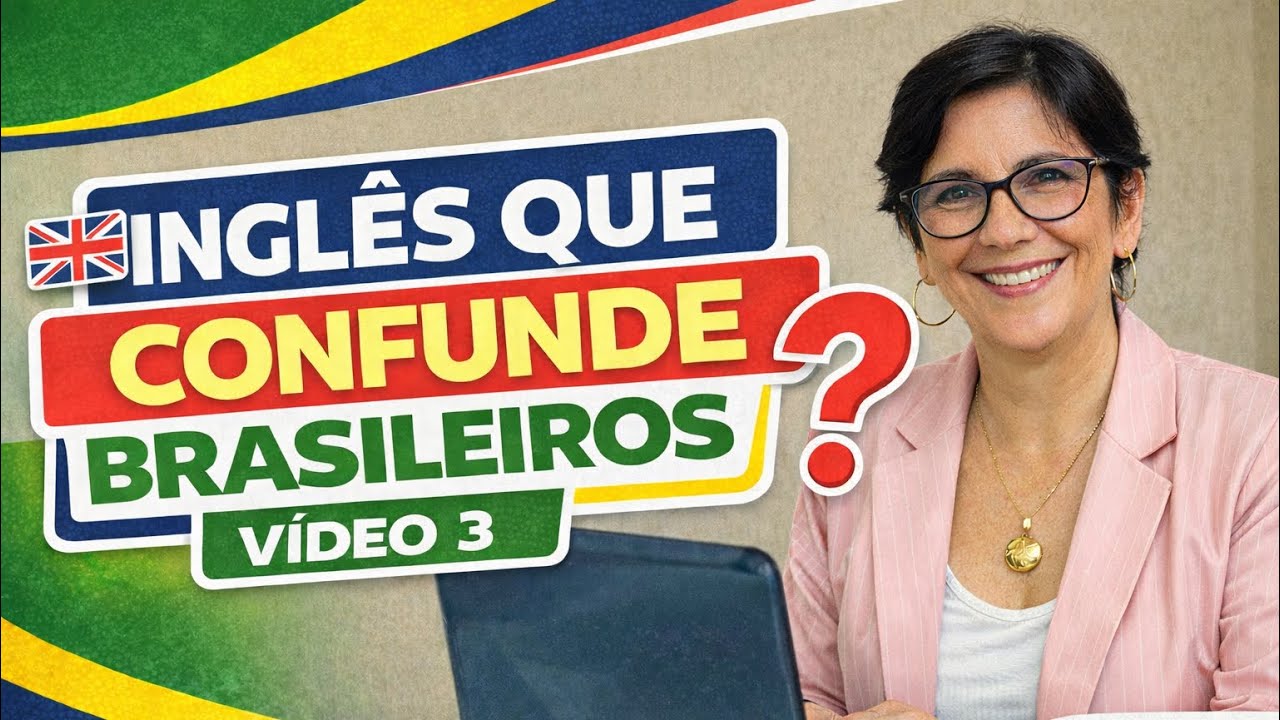 INGLÊS QUE CONFUNDE BRASILEIROS #3