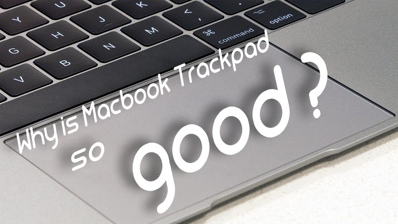 Why is Macbook Trackpad so Good?
