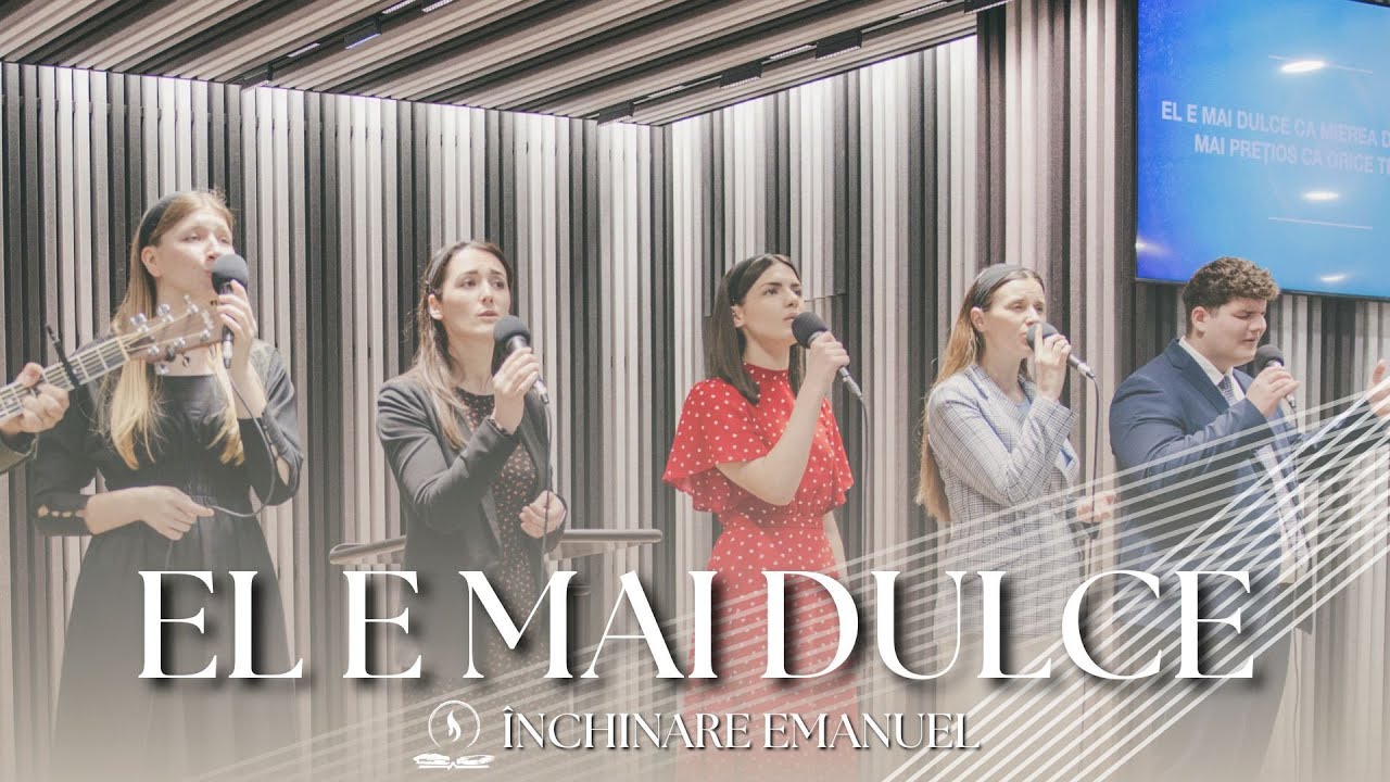 El e mai dulce // Închinare Emanuel