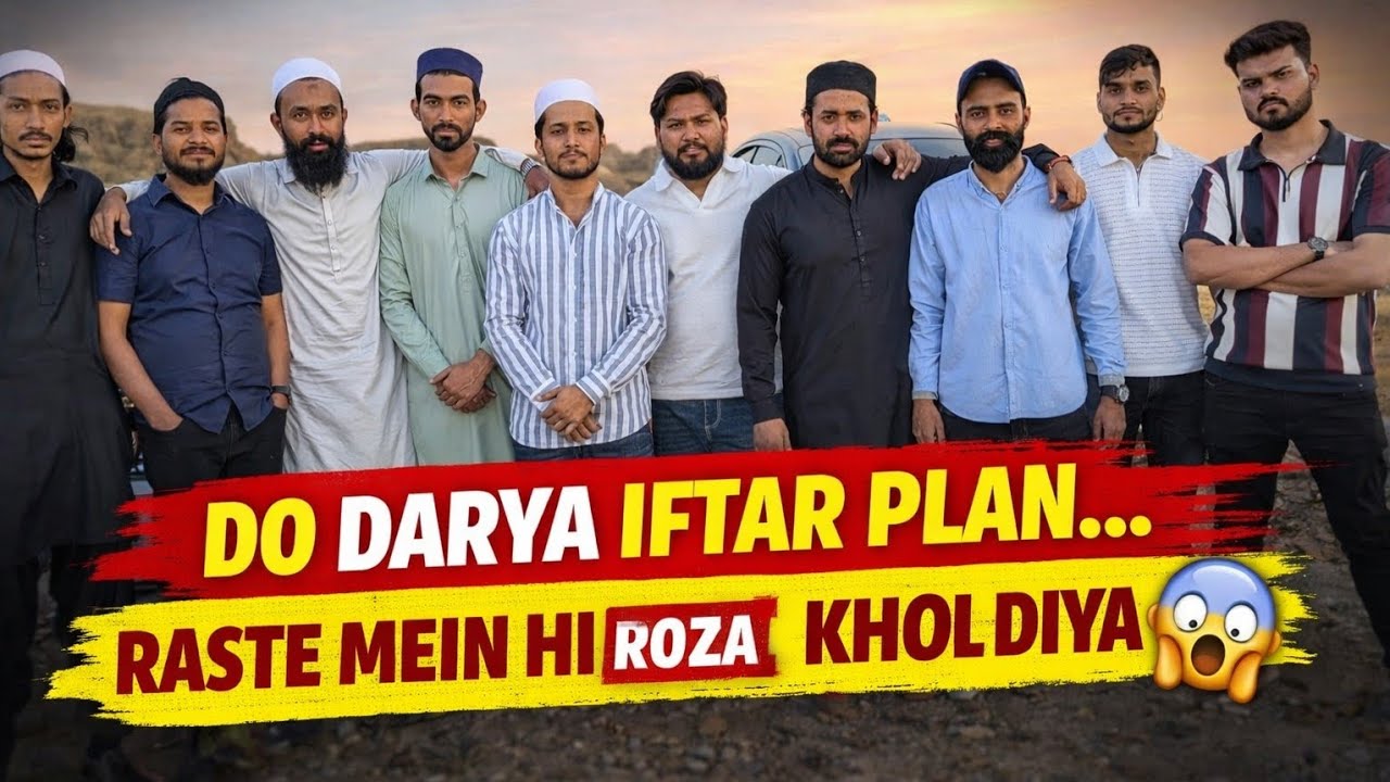 Dosto Ke Sath Do Darya Iftar Plan 😍 | Lekin Raste Mein Hi Roza Kholna Par Gaya 😳