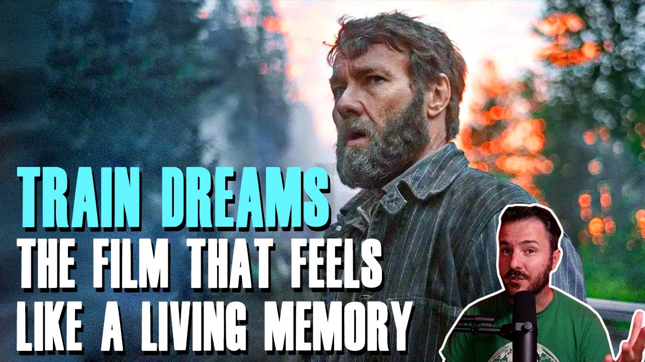 Train Dreams: The Film That Feels Like a Living Memory
