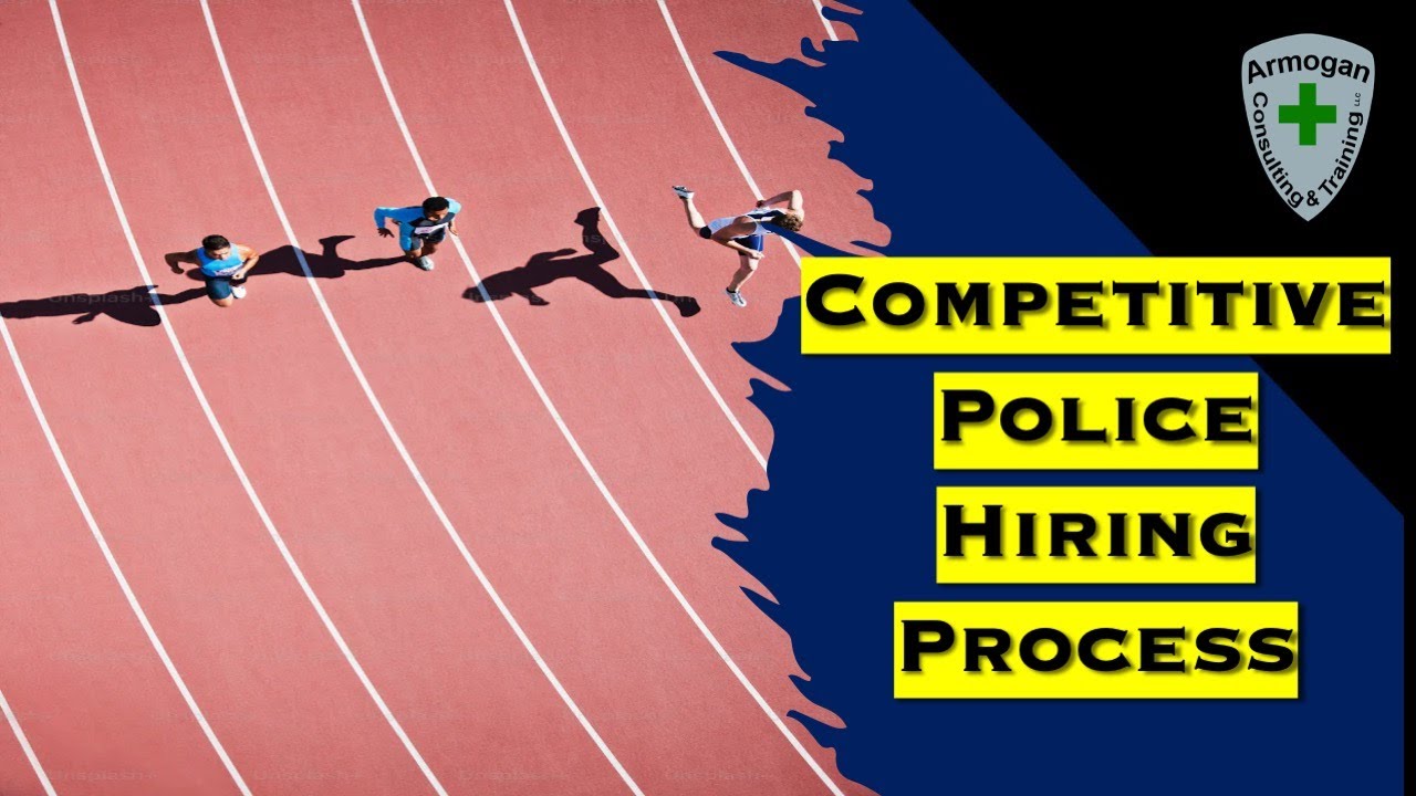 Competitive Police Hiring Process