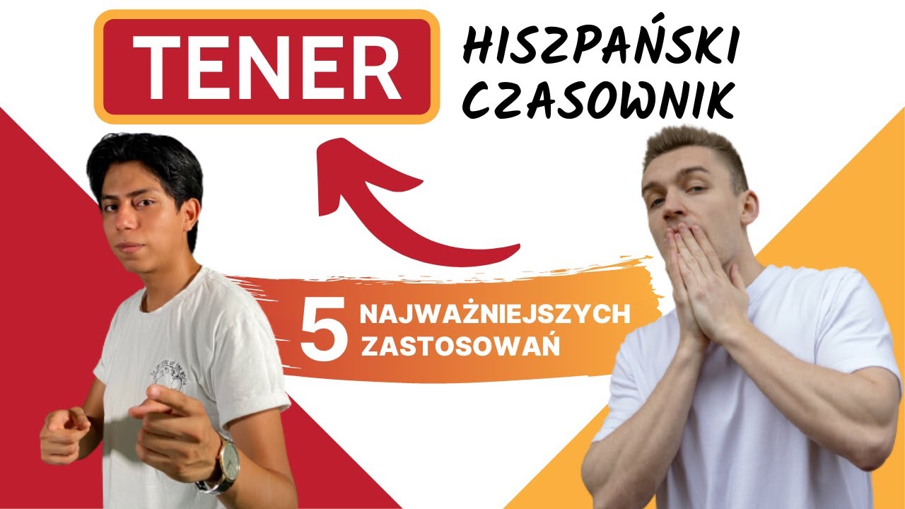 Wszystko o czasowniku TENER - hiszpański czasownik TENER [HISZPAŃSKI DLA POCZĄTKUJĄCYCH]