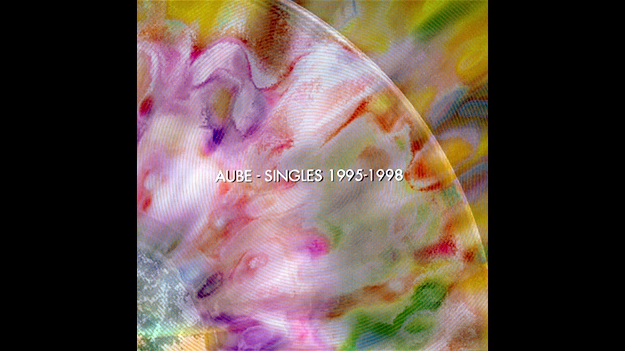 Aube - Singles 1995-1998 (Misc, 2004)