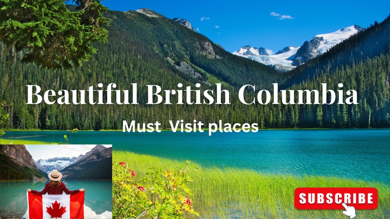 Exploring the Majestic Landscapes of British Columbia Through Stunning Videos.