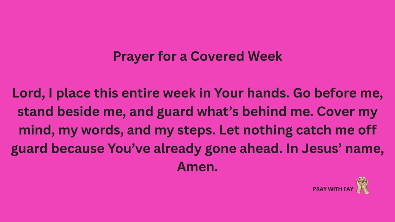 Powerful Weekly Prayer to Start Your Week Covered and Focused - Pray With Fay Everyday