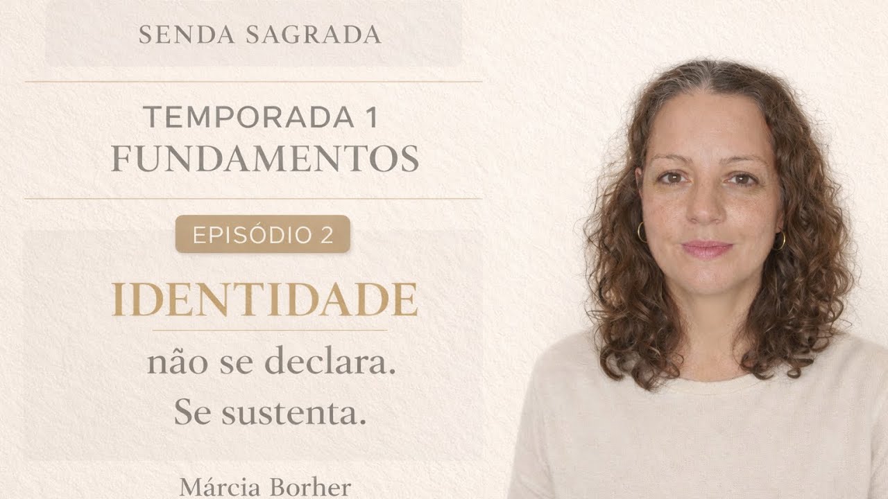 Fundamentos — EPISÓDIO 2 | Identidade: você está repetindo padrões ou escolhendo com consciência?