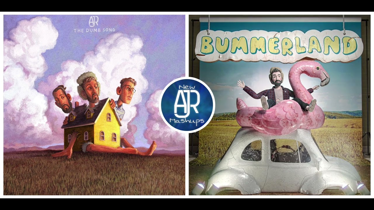 The Dumb Song/Bummerland || AJR Mashup