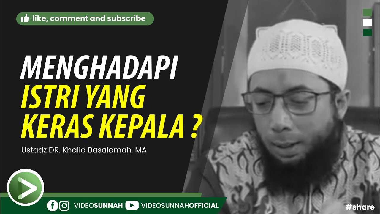 MENGHADAPI ISTRI YANG KERAS KEPALA - USTADZ KHALID BASALAMAH, MA