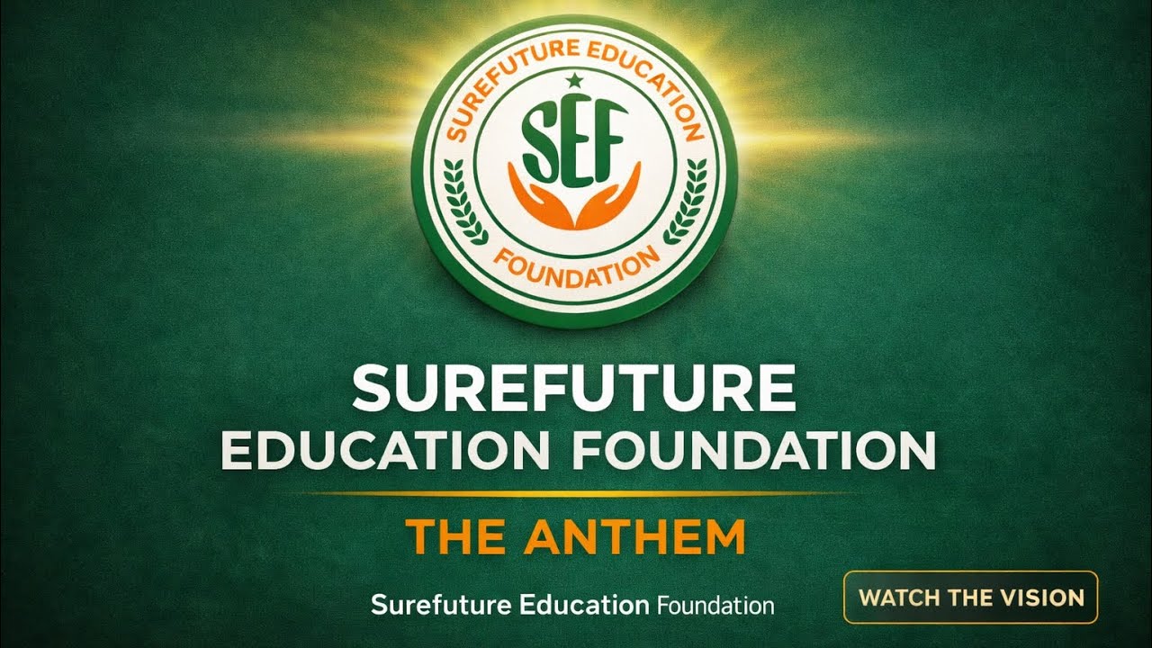 Surefuture Education Foundation | Official Profiles & Anthem