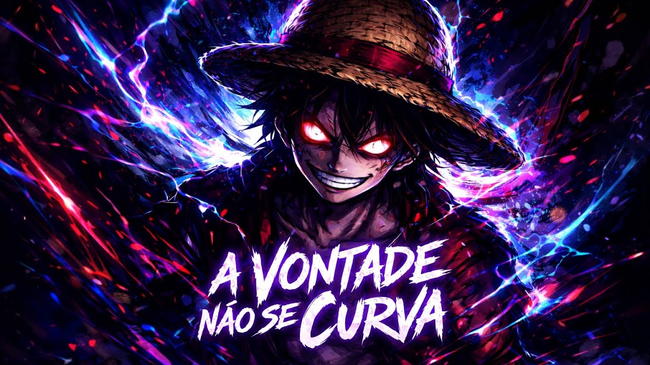 LUFFY — A VONTADE NÃO SE CURVA 