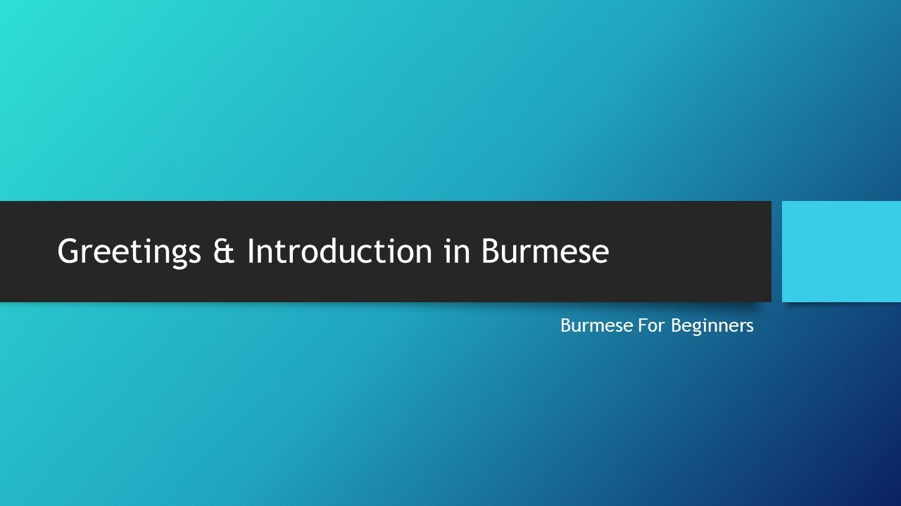 Greetings & Introduction in Burmese