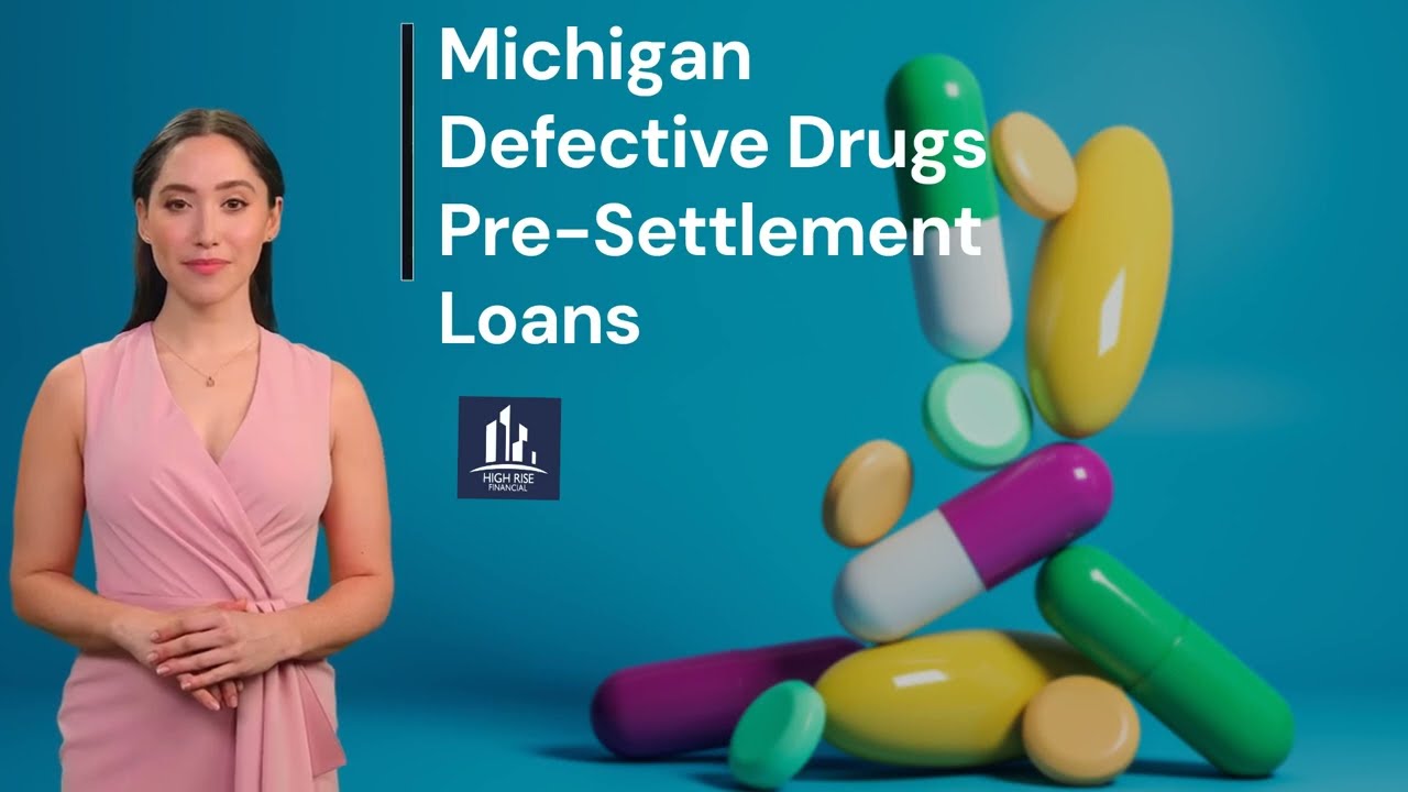 Michigan Defective Drugs Pre Settlement Loans
