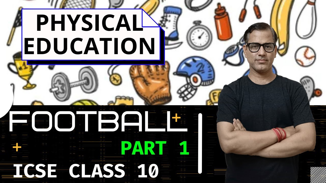 Football IcSe Class 10 | Physical Education Class 10 ICSE | @sirtarunrupani