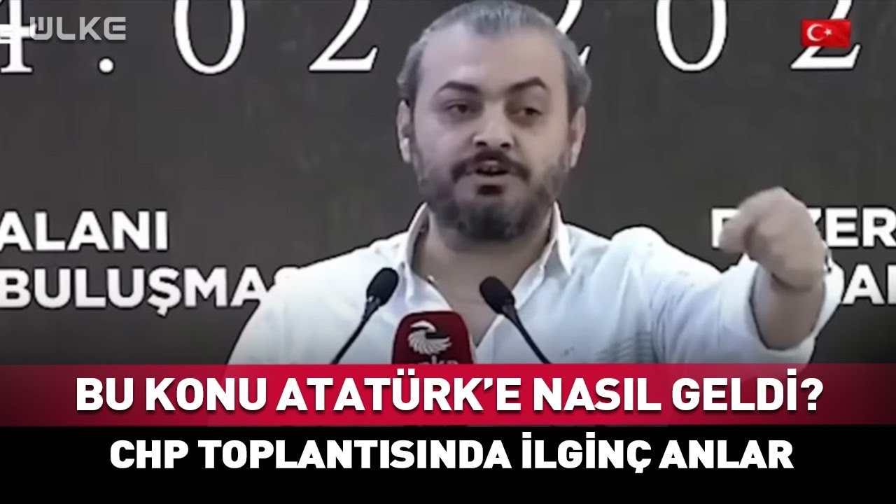 Bu Konu Atatürk'e Nasıl Geldi? CHP Toplantısında İlginç Anlar...