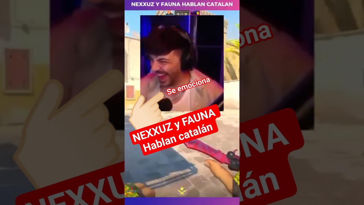NEXXUZ SE ENTERA QUE FAUNA HABLA CATALAN 🥵😂 