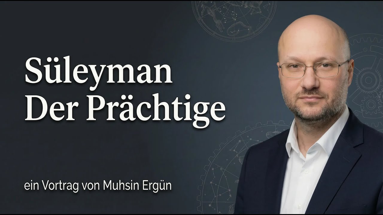 Süleyman Der Prächtige ein Vortrag von Muhsin Ergün