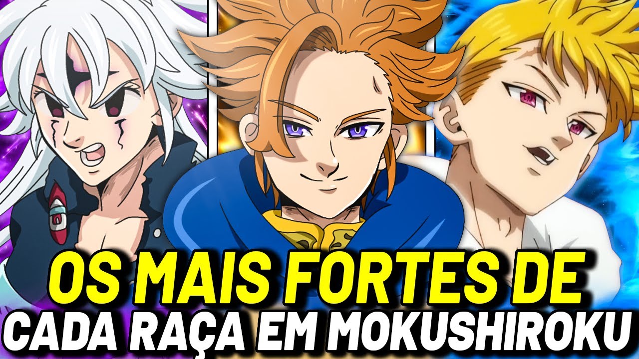 O PERSONAGEM MAIS FORTE DE CADA RAÇA QUE EXISTE EM MOKUSHIROKU NO YONKISHI (Nanatsu no Taizai)