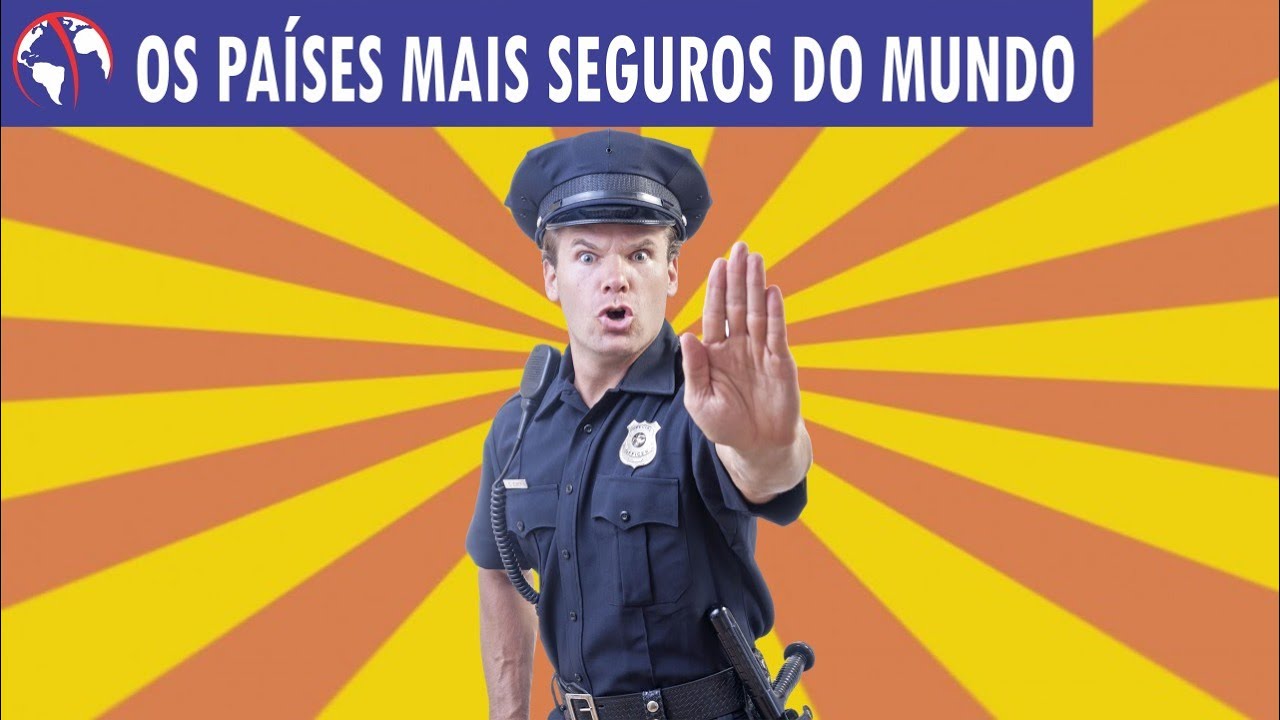 Os PAÍSES mais SEGUROS do mundo