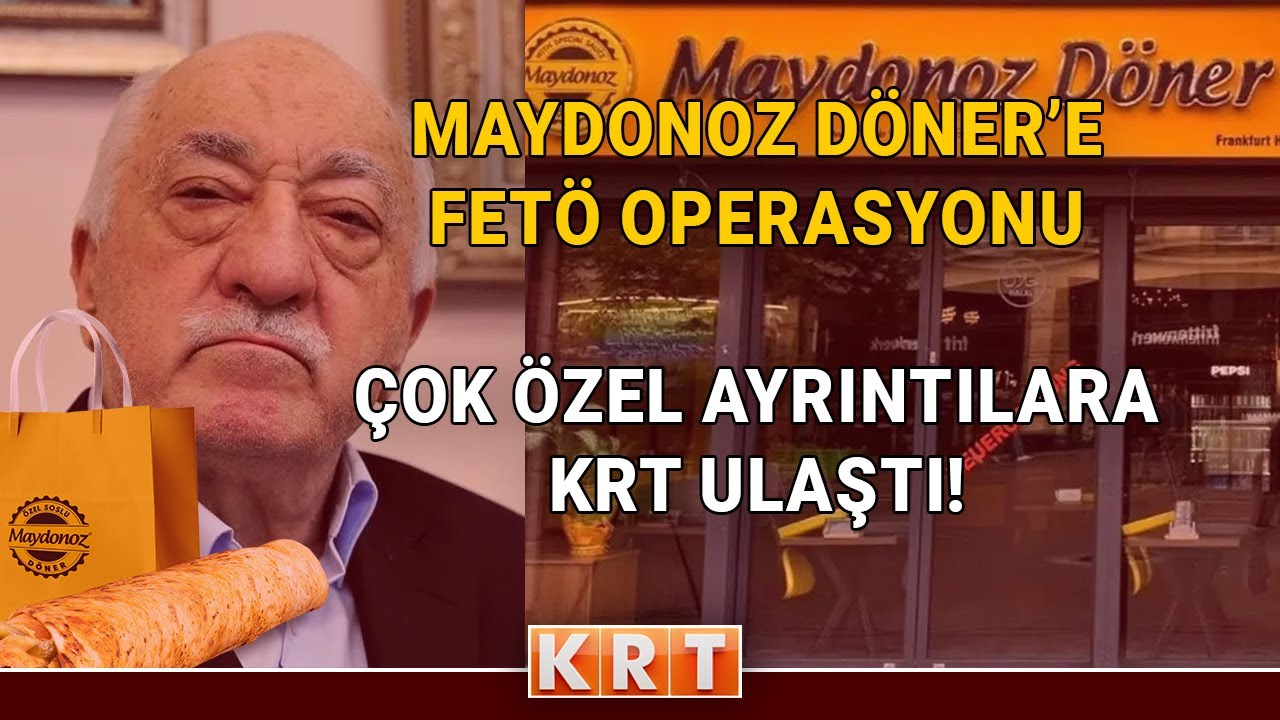 FETÖ'NÜN MAYDONOZ DÖNER TEZGAHI BOZULDU! ÇOK ÖZEL AYRINTILARA KRT ULAŞTI