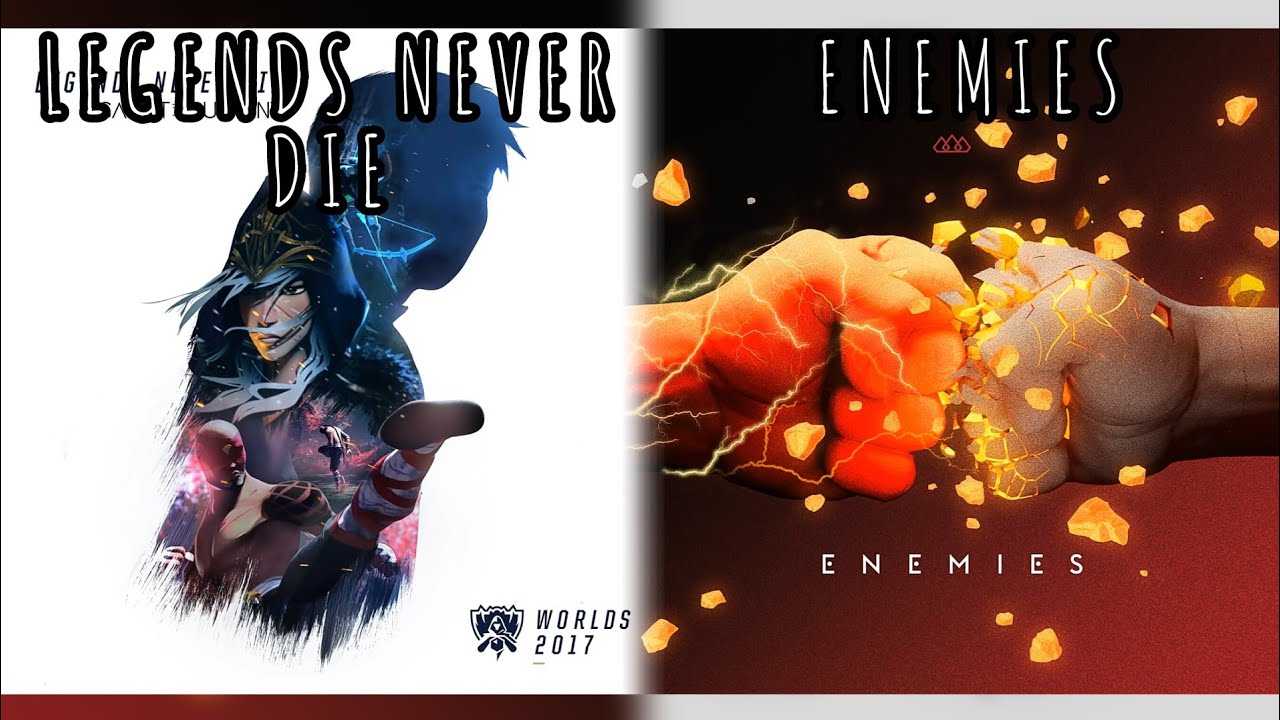 My enemies Legends Never Die (Mashup) (LoL Ft. Against The Current x The Score)