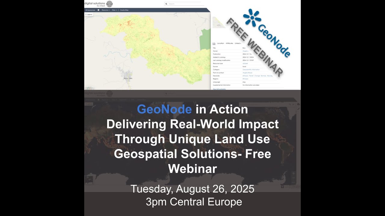 GeoNode in Action, Delivering Real-World Impact Through Unique Land Use’s Geospatial Solutions
