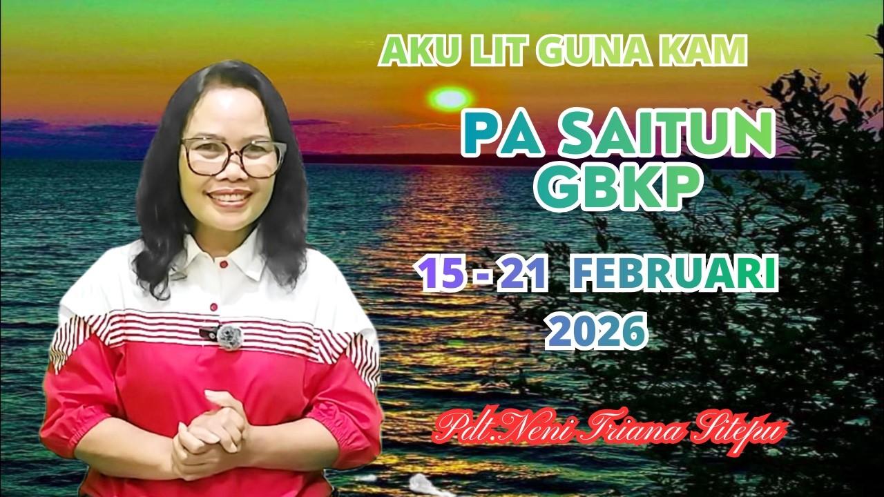 RENUNGAN PA SAITUN GBKP MINGGU INI 15  -  21 FEBRUARI 2026