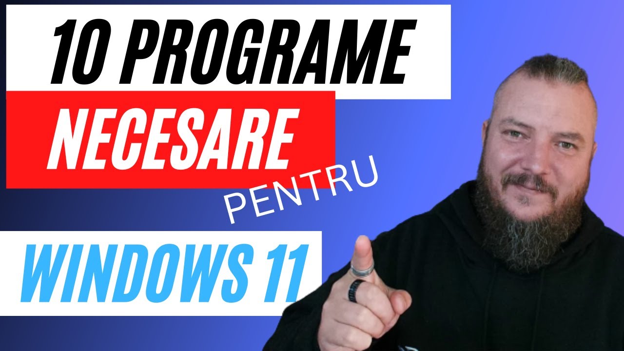 10 Programe NECESARE dupa INSTALARE WINDOWS 11