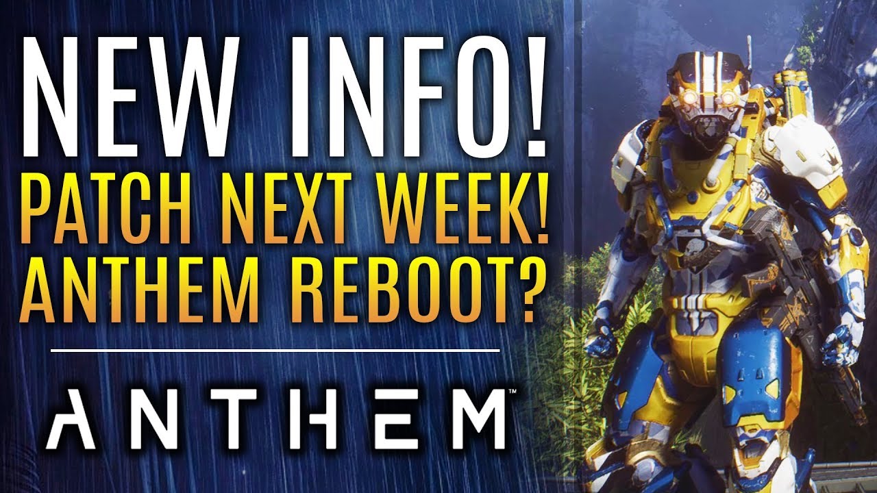 Anthem - Brand New Updates! New Patch! Anthem Reboot? 
