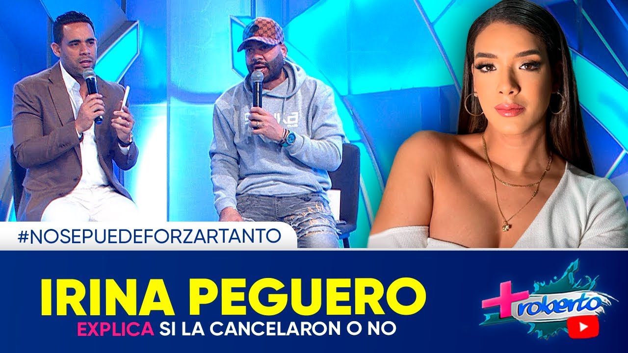 Revelaciones de Irina Peguero | MAS ROBERTO |  
