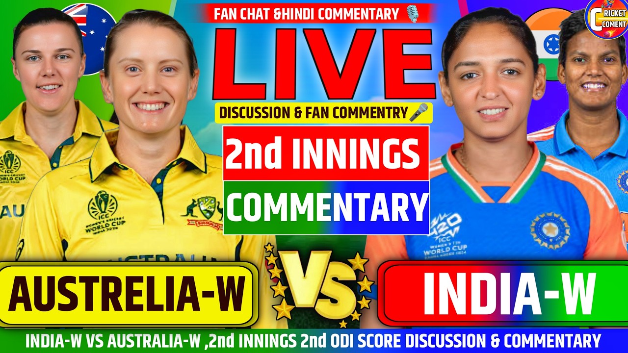 🔴ASUTRELIA-W Vs INDIA-W 2ND INNINGS 2ND ODI 2026 OVAL FAN DISCUSSION & COMMENTARY