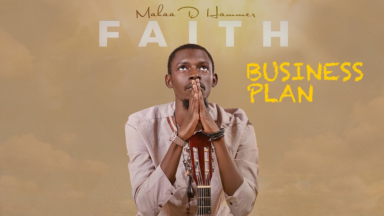 Mahaa D Hammer - BUSINESS PLAN (FAITH) (Visualizer)