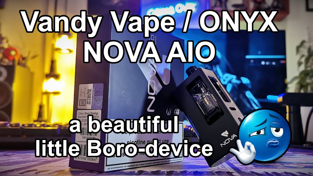 Vandy Vape / ONYX - NOVA AIO - kompakter und sehr guter Boro-Mod