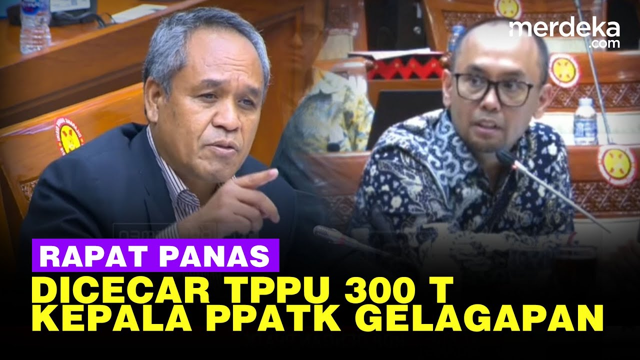 Kepala PPATK Gelagapan Dicecar Politisi Demokrat Dugaan TPPU Rp 300 T Kemenkeu
