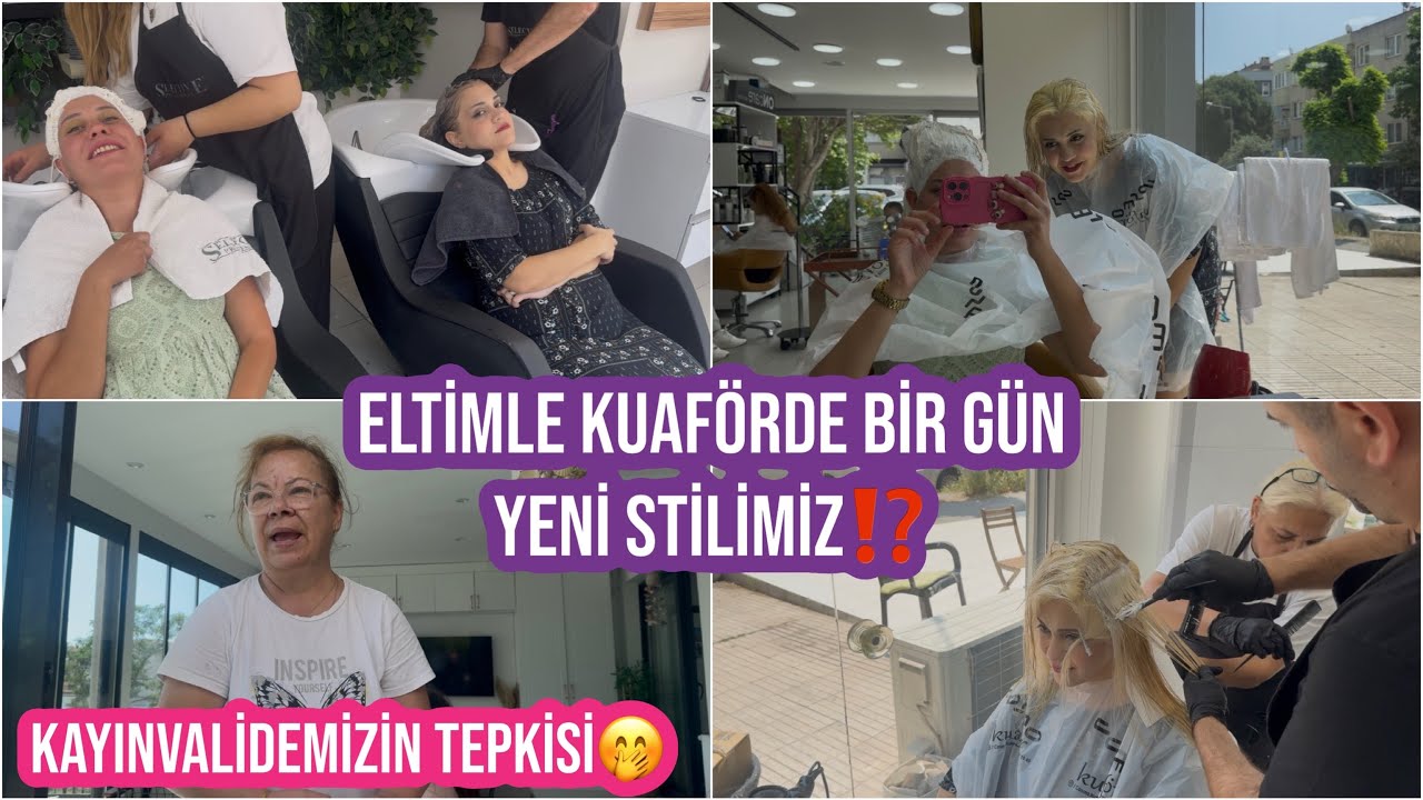 ELTİMLE KUAFÖRDE BİR GÜN🤩YENİ STİLİMİZ⁉️KAYINVALİDEMİZİN TEPKİSİ🤭EFSANE DEĞİŞİM