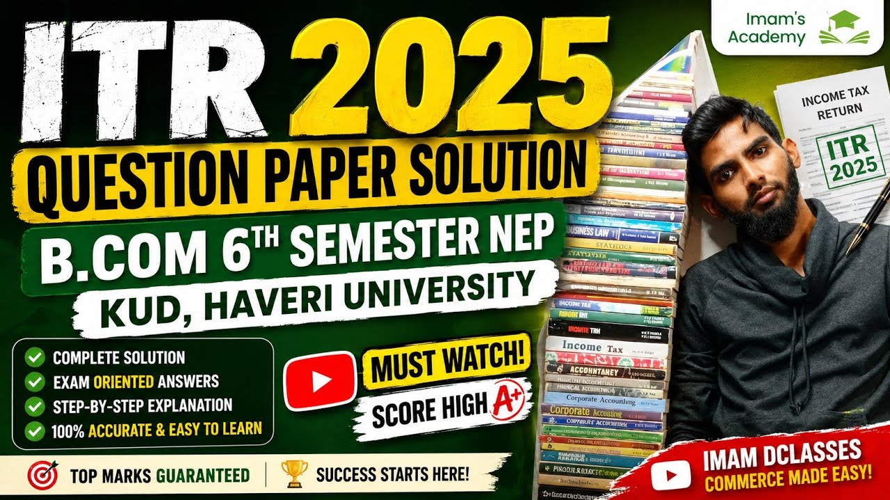 ITR 2025 QUESTION PAPER SOLUTION | B.COM 6TH SEM NEP 2026 | KUD | @imamdclasses