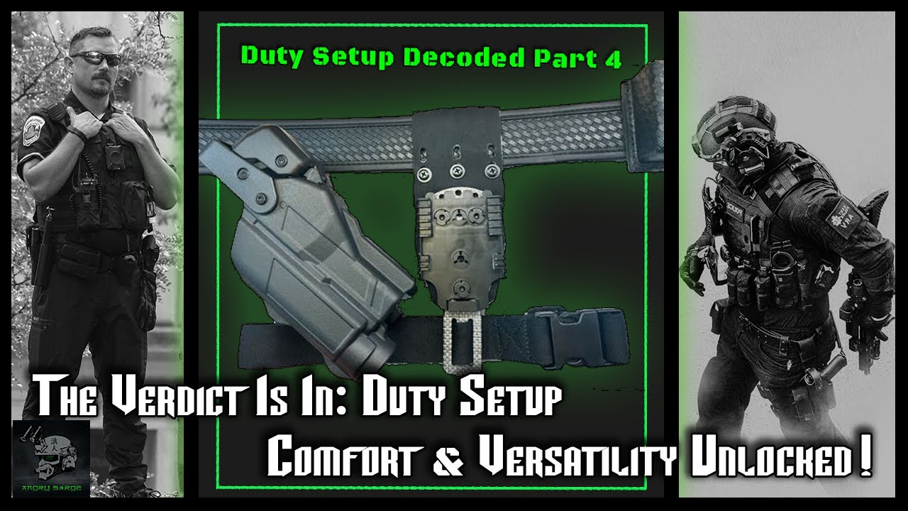 The Verdict Is In: Duty Setup Comfort & Versatility Unlocked! (Part 4)