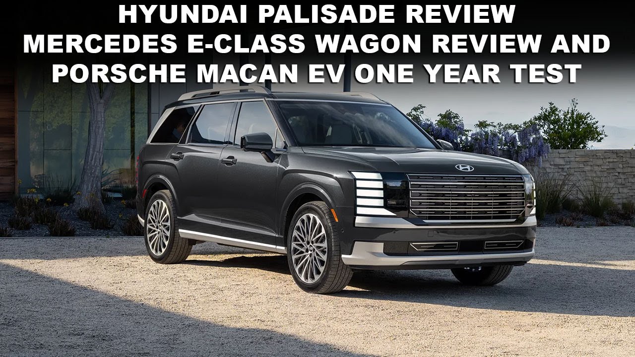 CarCast+Edmunds - Обзор Hyundai Palisade, обзор универсала Mercedes E-Class. Долгосрочный тест эл...