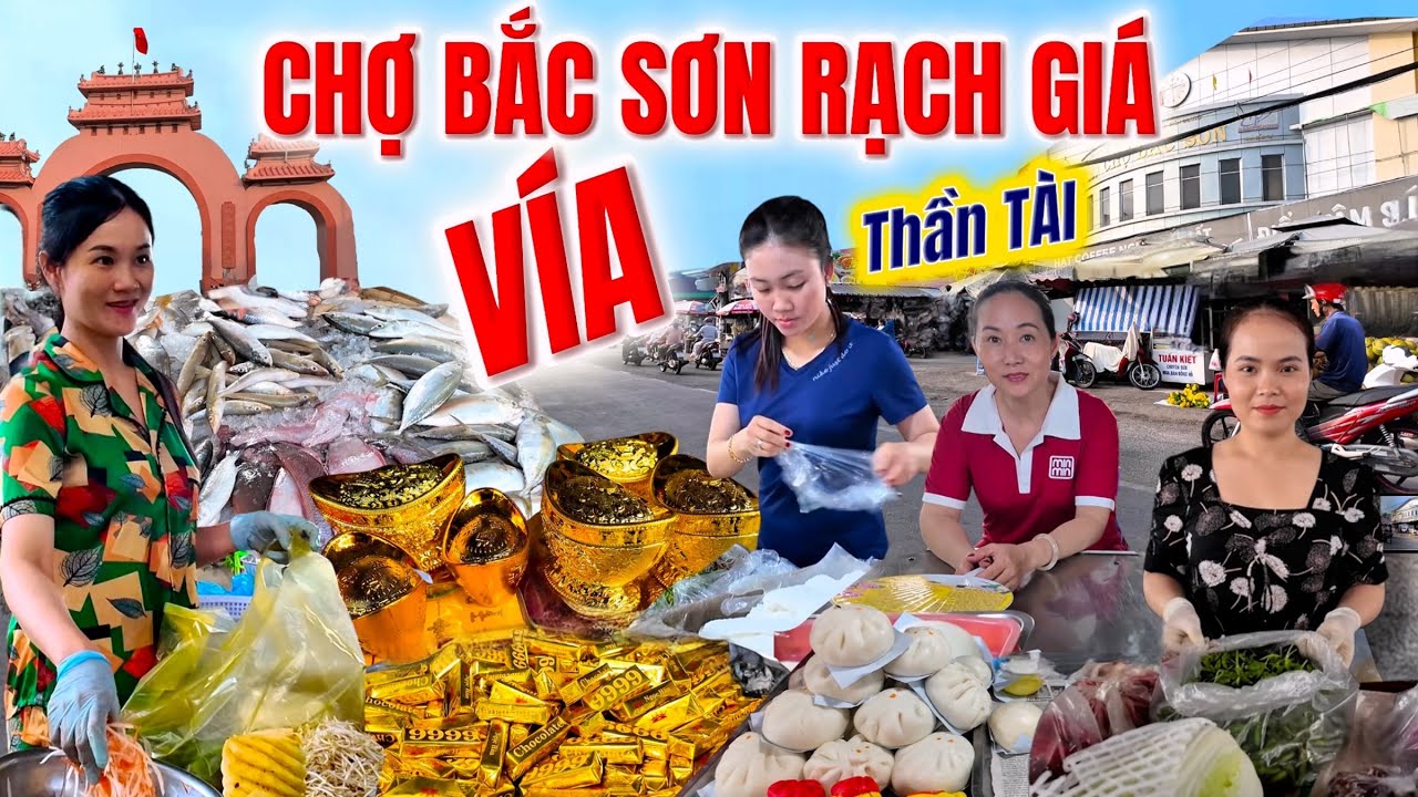 Thật Bất Ngờ CHỢ BẮC SƠN, RẠCH GIÁ, KIÊN GIANG Ngày Vía Thần Tài Đông Vui Kinh Khủng